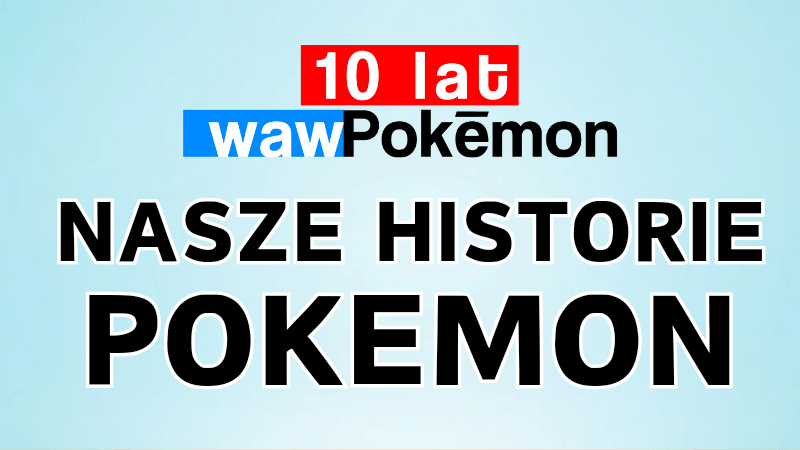 Nasze historie Pokemon z ostatnich 10 lat