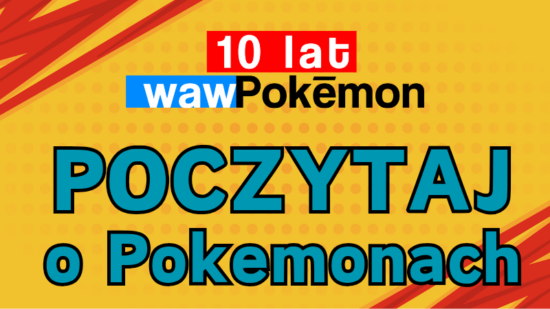Od 10 lat mamy gdzie poczytać o Pokemonach!