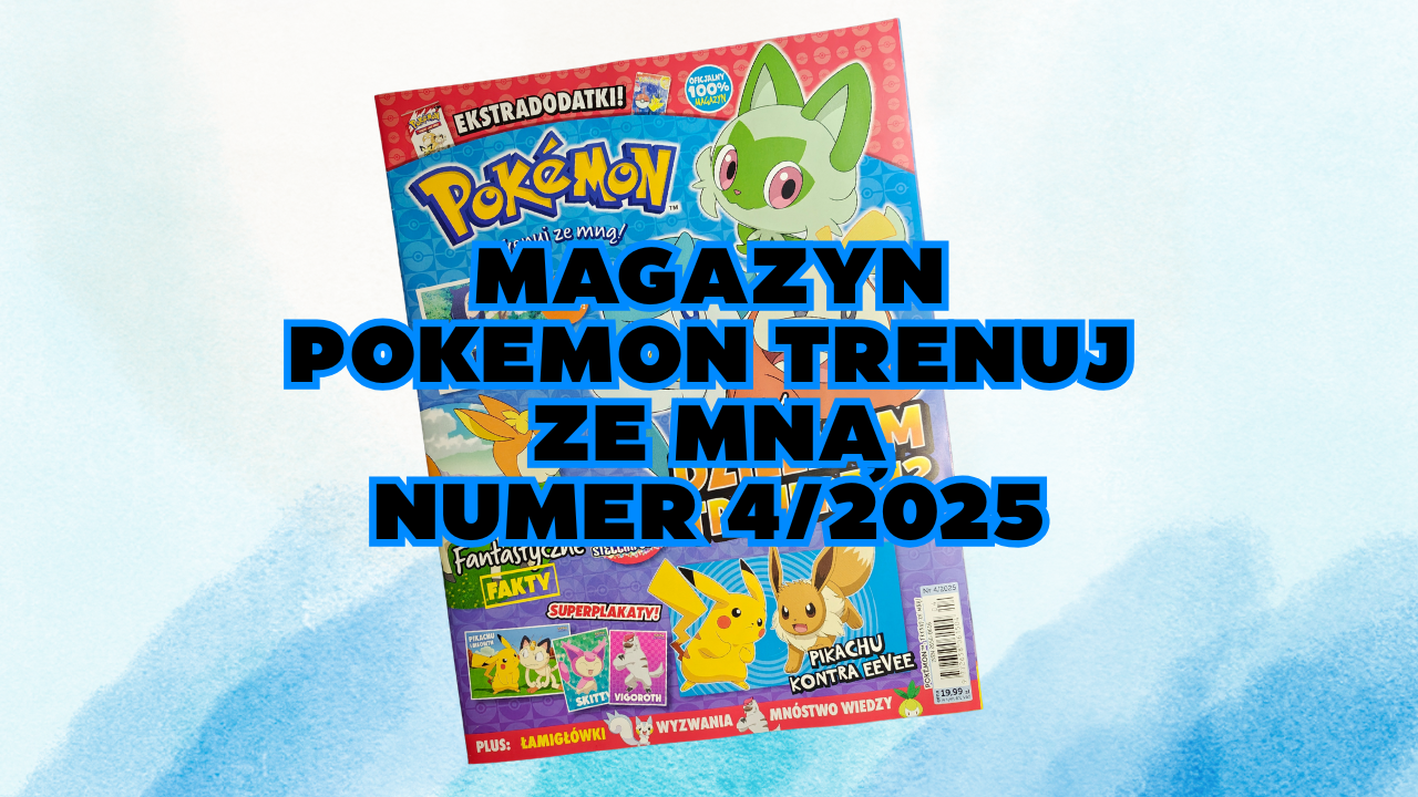 Magazyn „Pokemon Trenuj ze Mną” nr 4/2025 już w sklepach!