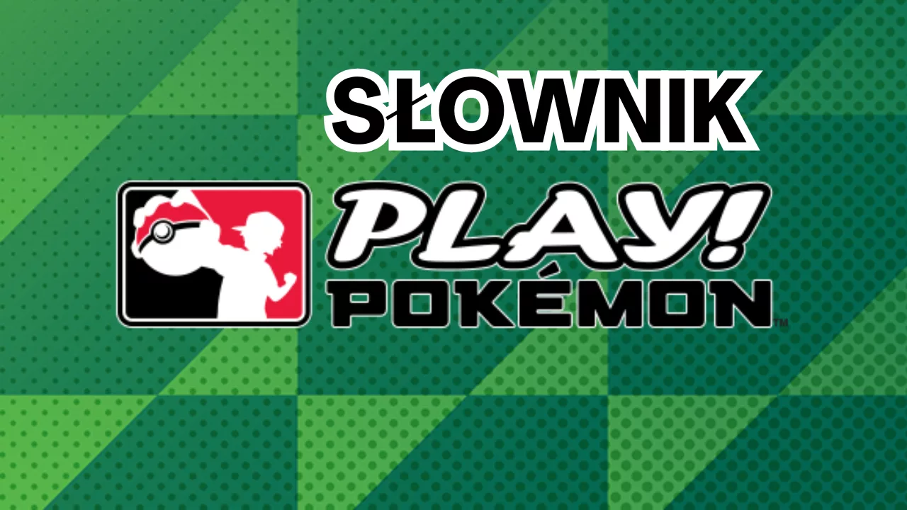Słownik turniejowy Play! Pokémon – zrozumieć język sędziów i graczy